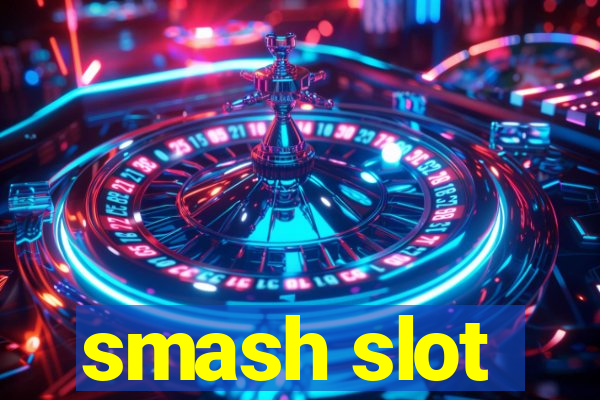 smash slot